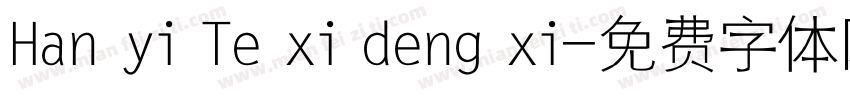 Han yi Te xi deng xi字体转换